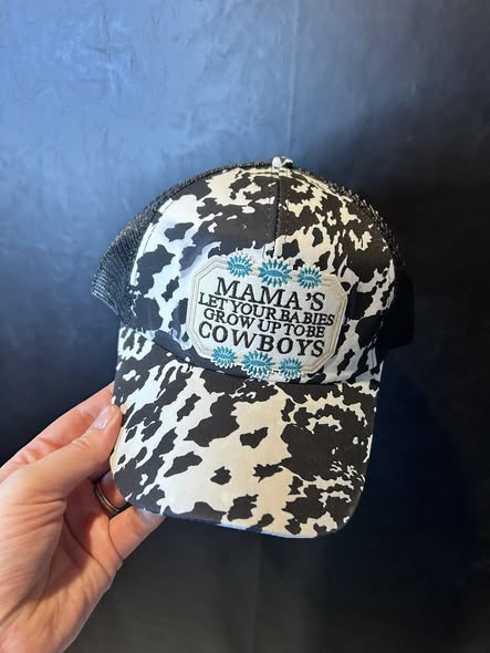 Mama's Let Your Babies Grow Up To Be Cowboys Hat