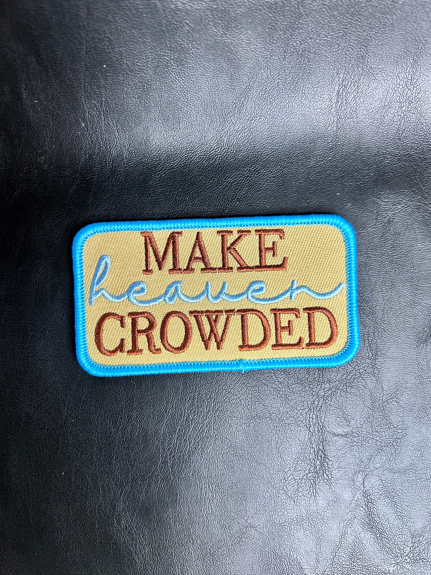 Make Heaven Crowded Patch