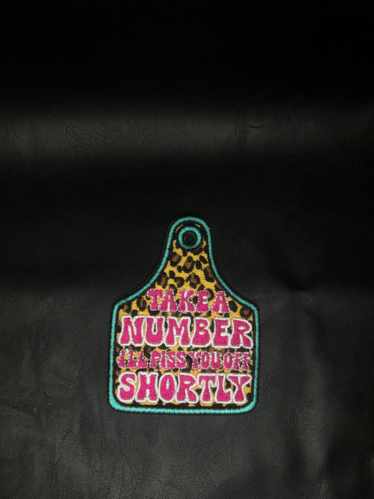 Take A Number I'll Piss You Off Shortly Patch