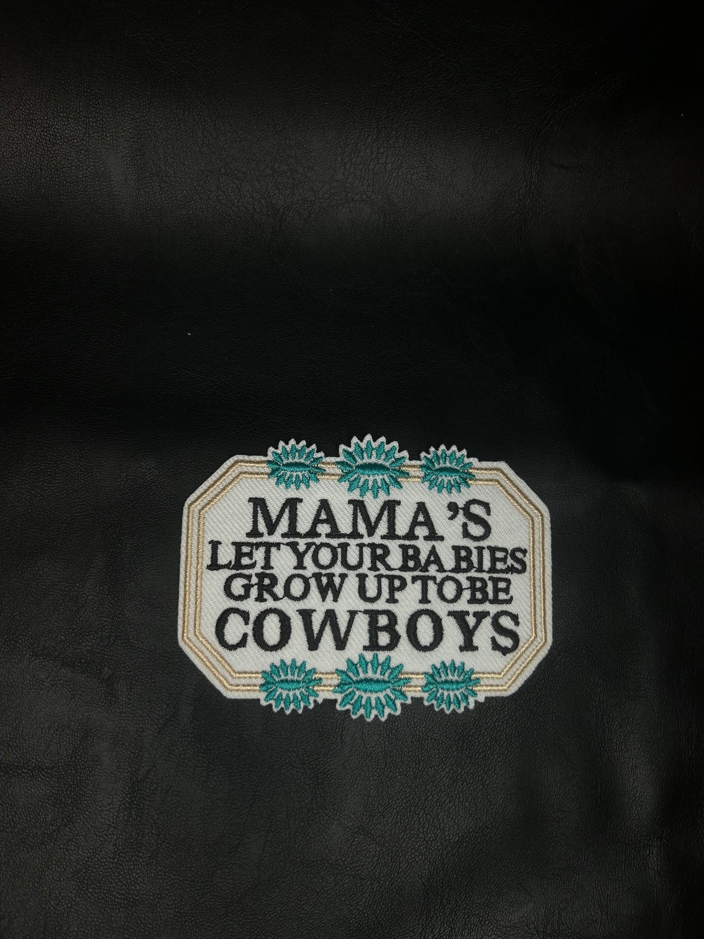Mama's Let Your Babies Be Cowboys Patch