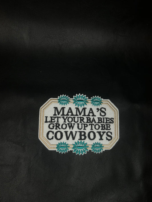 Mama's Let Your Babies Be Cowboys Patch
