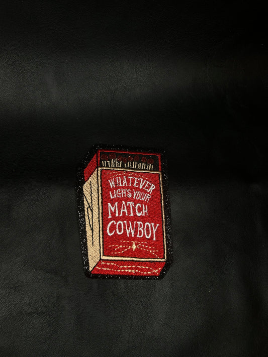 Whatever Lights Your Match Cowboy Patch
