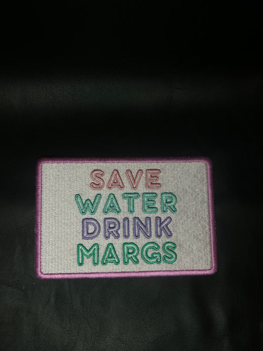 Save Water Drink Margs Patch