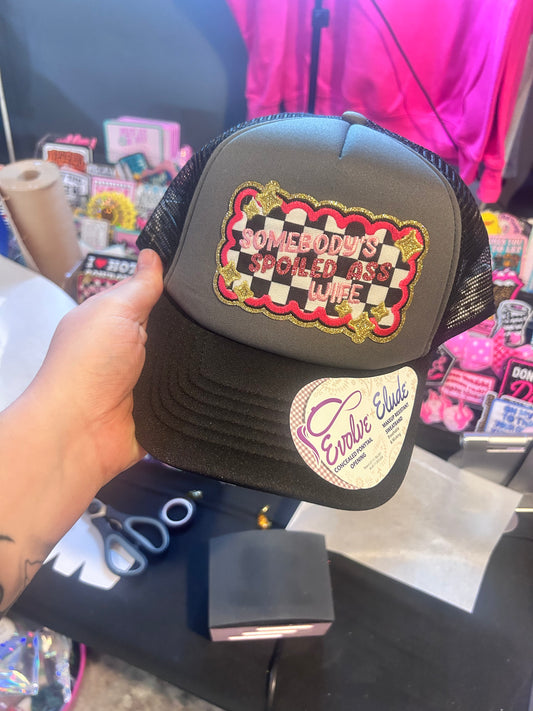 Somebody’s Spoiled A$$ Wife Hat